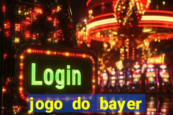 jogo do bayer leverkusen: onde assistir