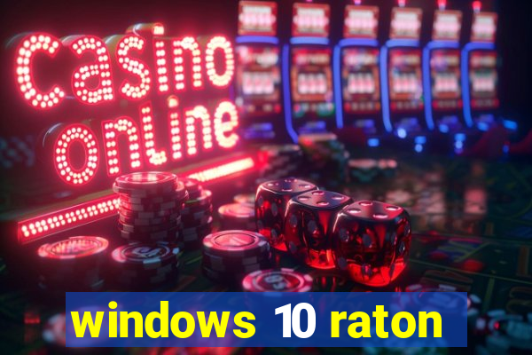 windows 10 raton