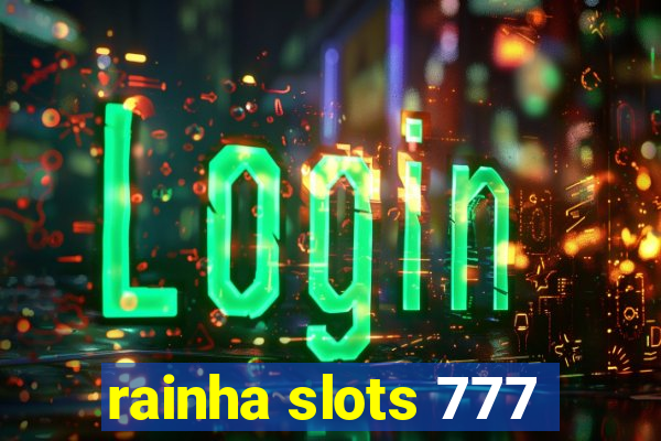 rainha slots 777