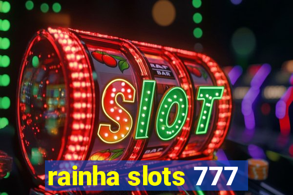 rainha slots 777