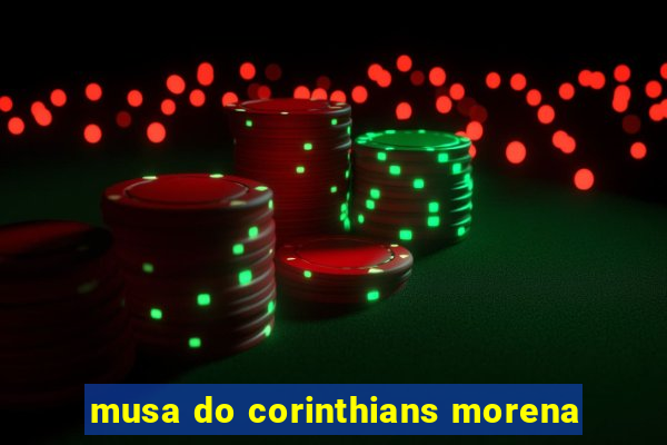 musa do corinthians morena