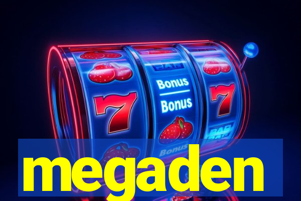 megaden