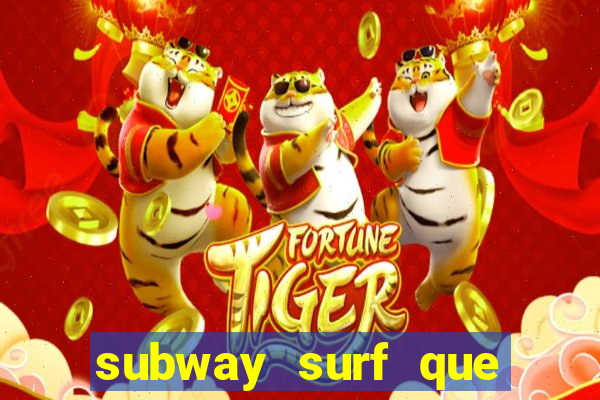 subway surf que ganha dinheiro link