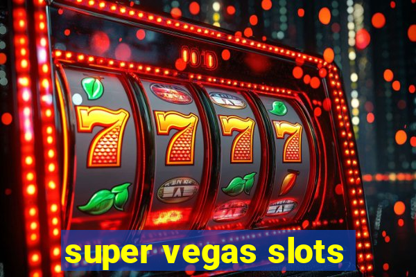 super vegas slots