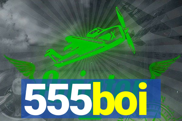 555boi