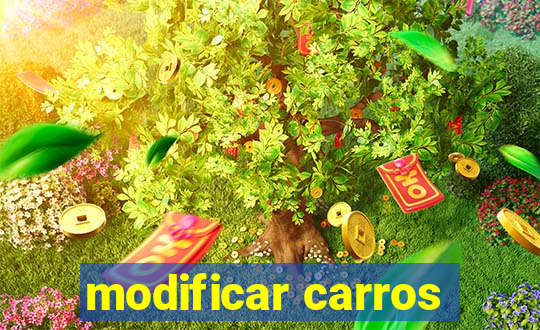 modificar carros