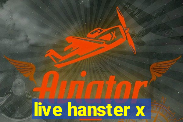 live hanster x