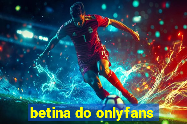 betina do onlyfans