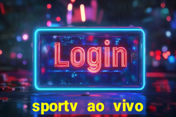 sportv ao vivo online multi