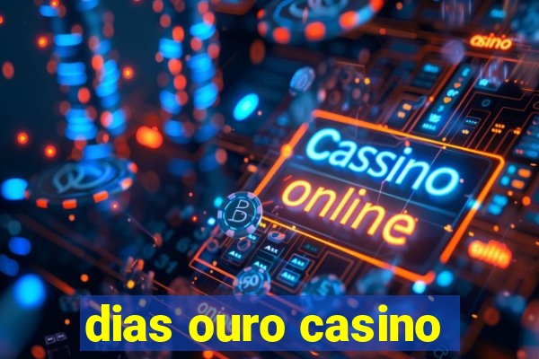 dias ouro casino