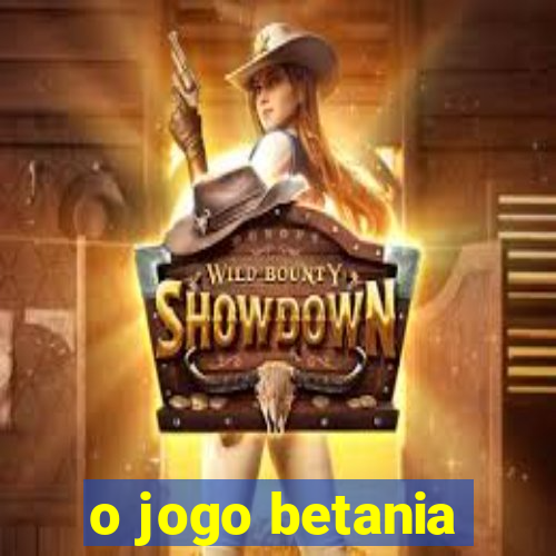 o jogo betania