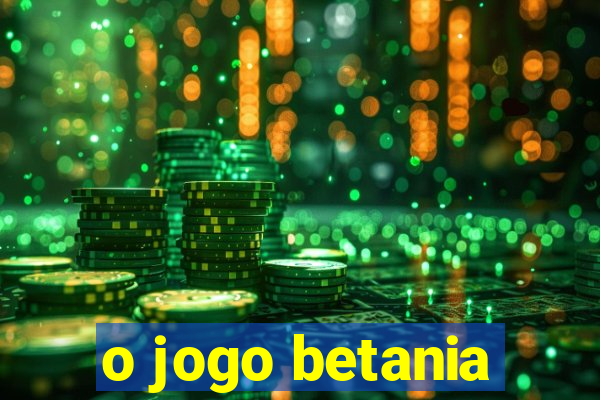 o jogo betania