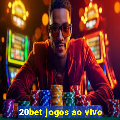 20bet jogos ao vivo