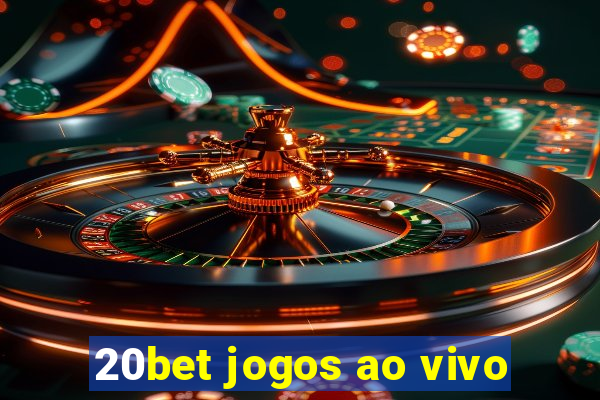 20bet jogos ao vivo