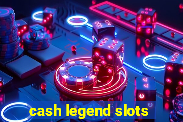 cash legend slots