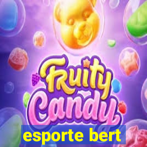 esporte bert