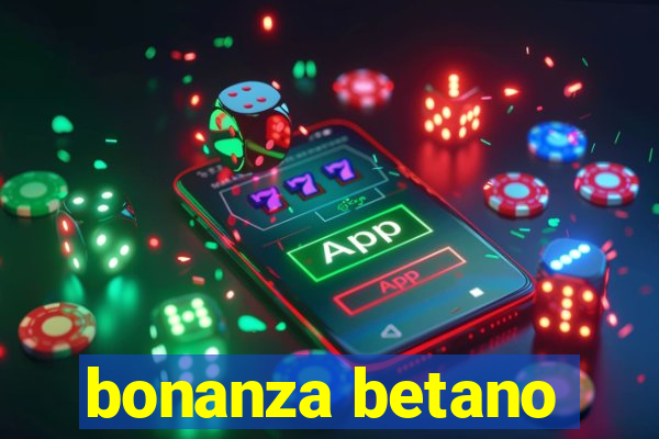 bonanza betano