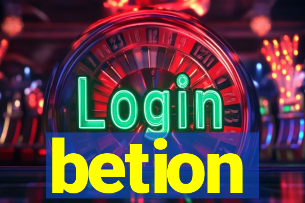 betion