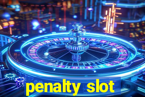 penalty slot