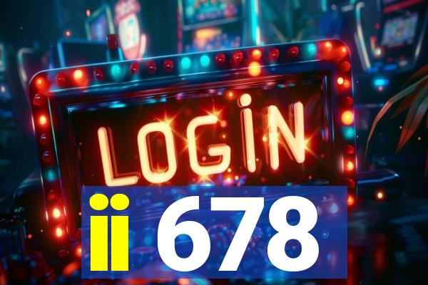 ii 678