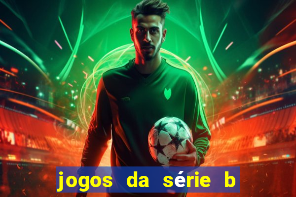 jogos da série b onde assistir