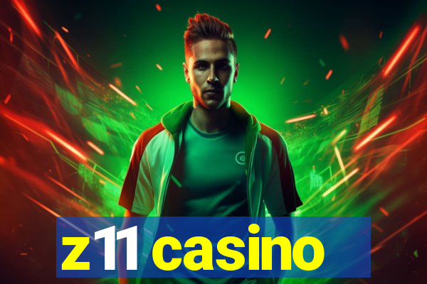 z11 casino