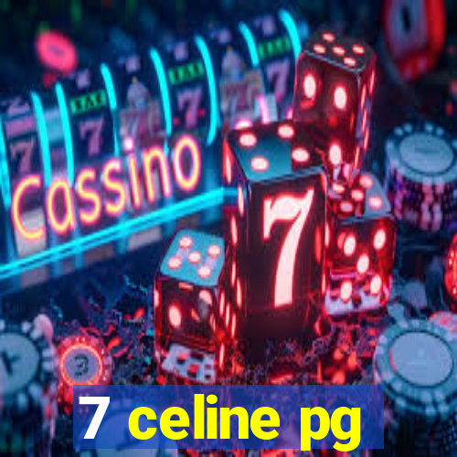 7 celine pg