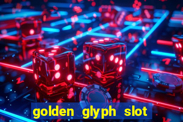 golden glyph slot free play