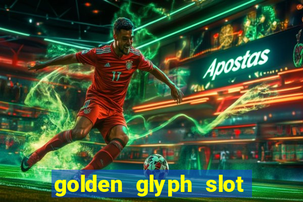 golden glyph slot free play