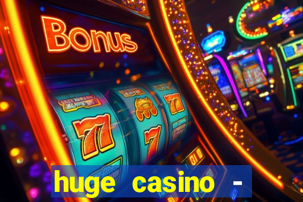 huge casino - jogos de cassino