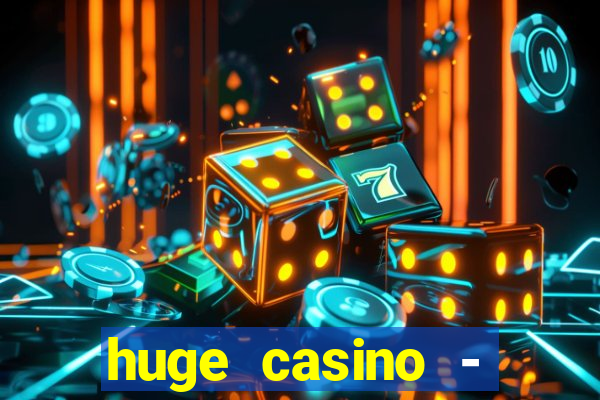 huge casino - jogos de cassino