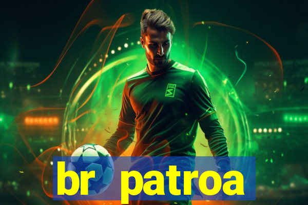 br patroa plataforma jogo online