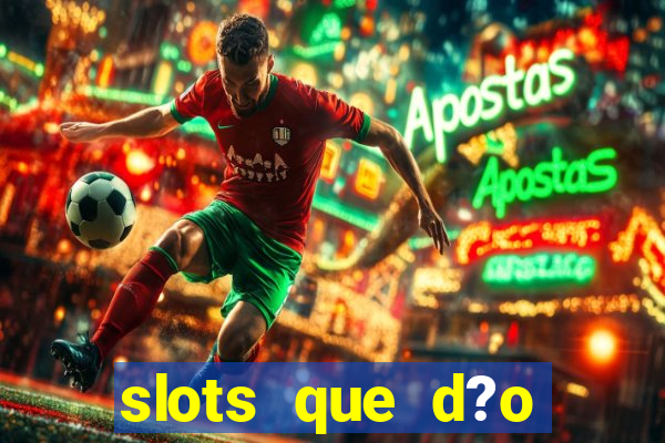 slots que d?o bonus no cadastro