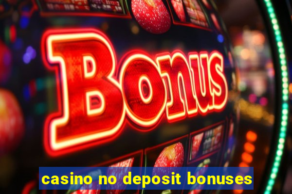 casino no deposit bonuses