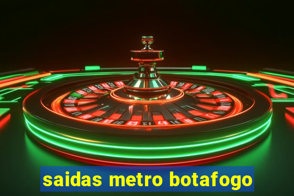 saidas metro botafogo