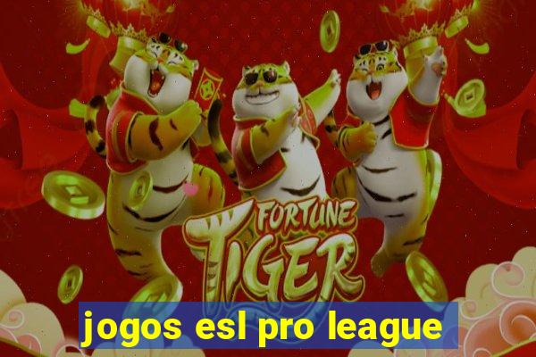 jogos esl pro league