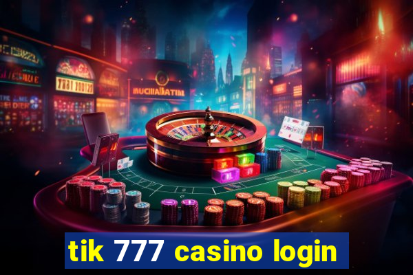 tik 777 casino login