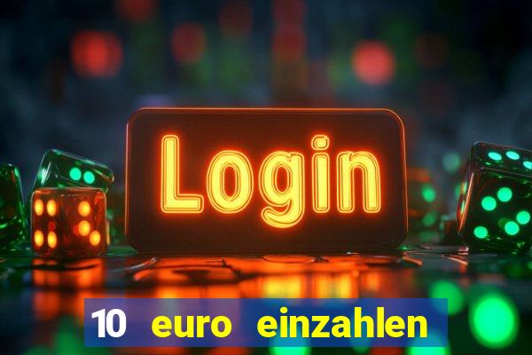 10 euro einzahlen mit 50 euro spielen casino