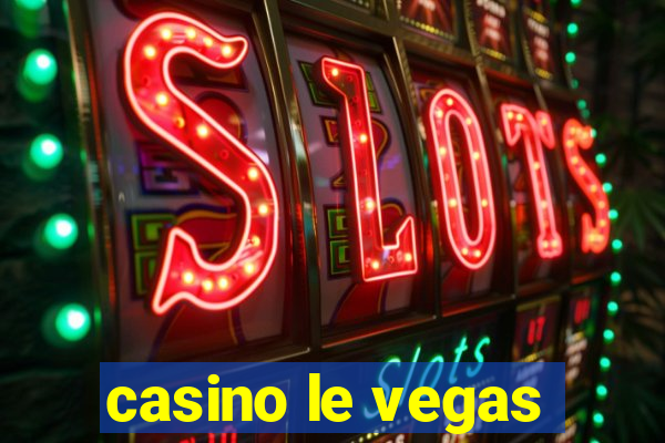 casino le vegas