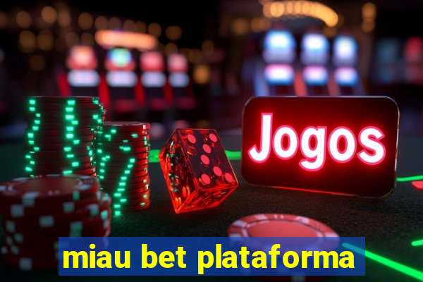 miau bet plataforma