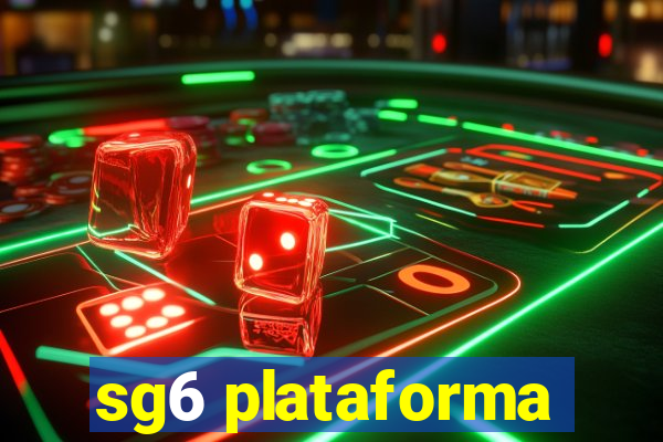 sg6 plataforma