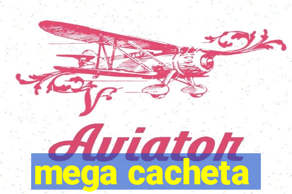 mega cacheta