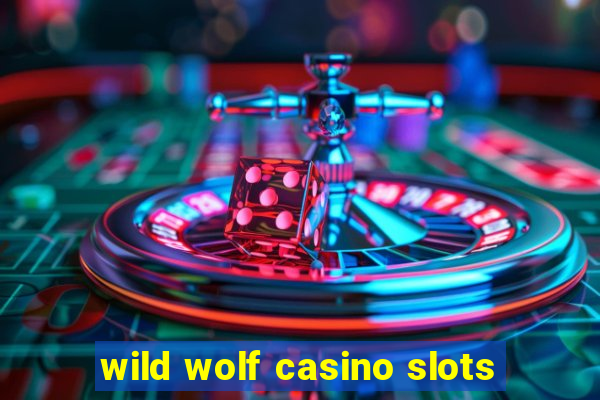 wild wolf casino slots