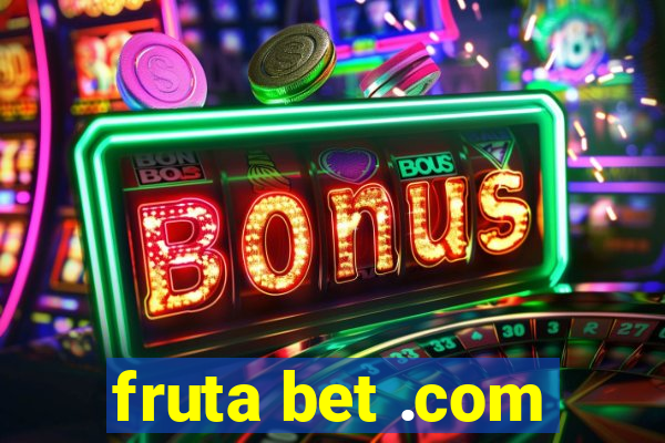 fruta bet .com