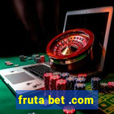 fruta bet .com