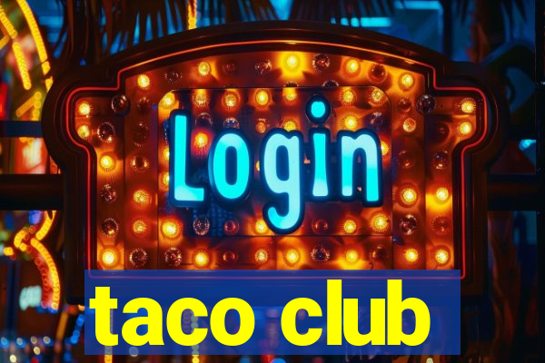 taco club