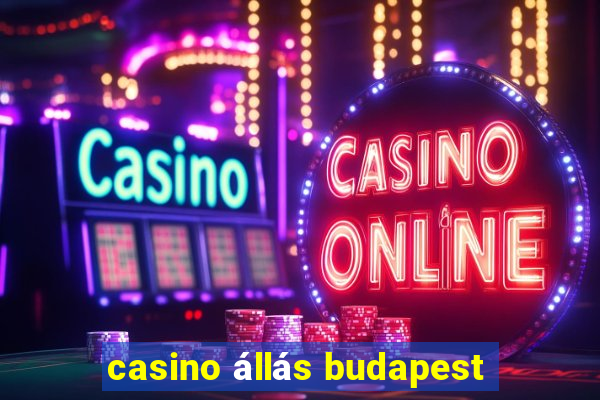 casino állás budapest