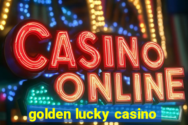 golden lucky casino