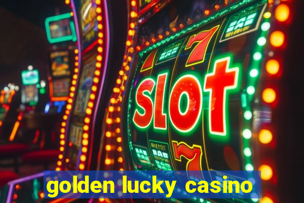 golden lucky casino