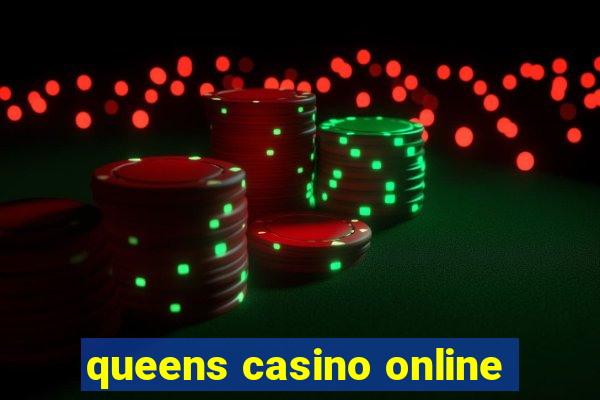 queens casino online